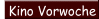 Kino Vorwoche