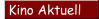 Kino Aktuell