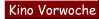 Kino Vorwoche