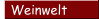 Weinwelt